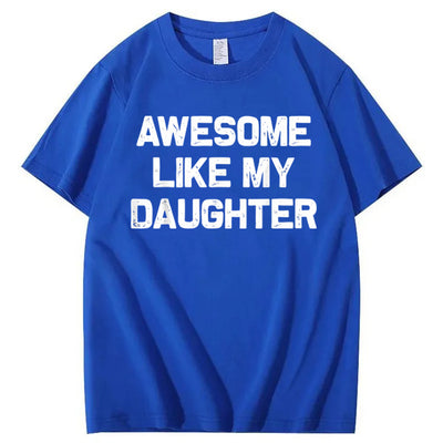 Awesome Like My Daughter T-Shirt