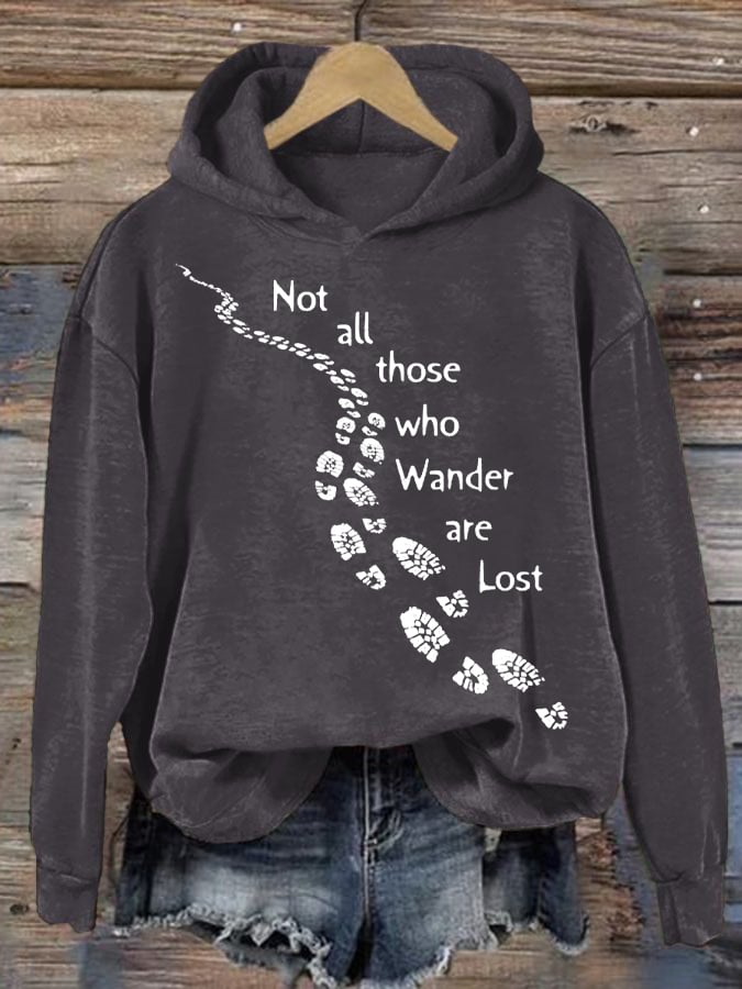Women's Not All Those Who Wander Are Lost Printed Hooded Long Sleeve Sweatshirt