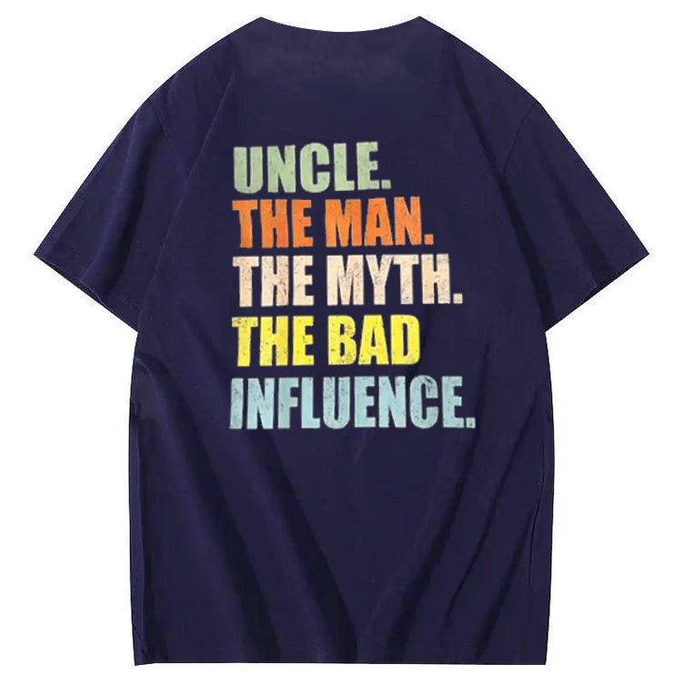 Uncle The Man The Myth The Bad Influence Shirt