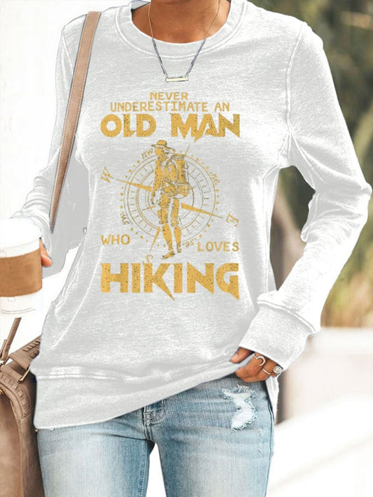 Women's Never Underestimate an Old Man Who Loves Hiking Print Sweatshirt