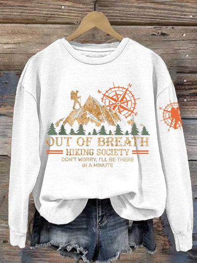 Women's Out Of Breath Hiking Society Don't Worry I'll Be There Soon Printed Crew Neck Long Sleeve Sweatshirt
