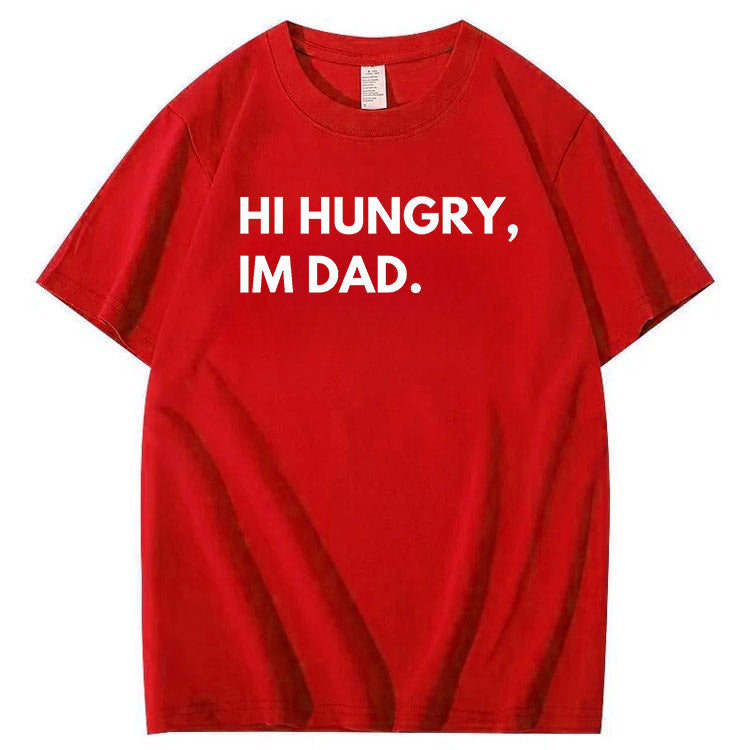 Hi Hungry Im Dad T-Shirt