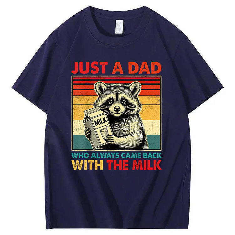Just A Dad Who Always Came Back With The Milk T-Shirt