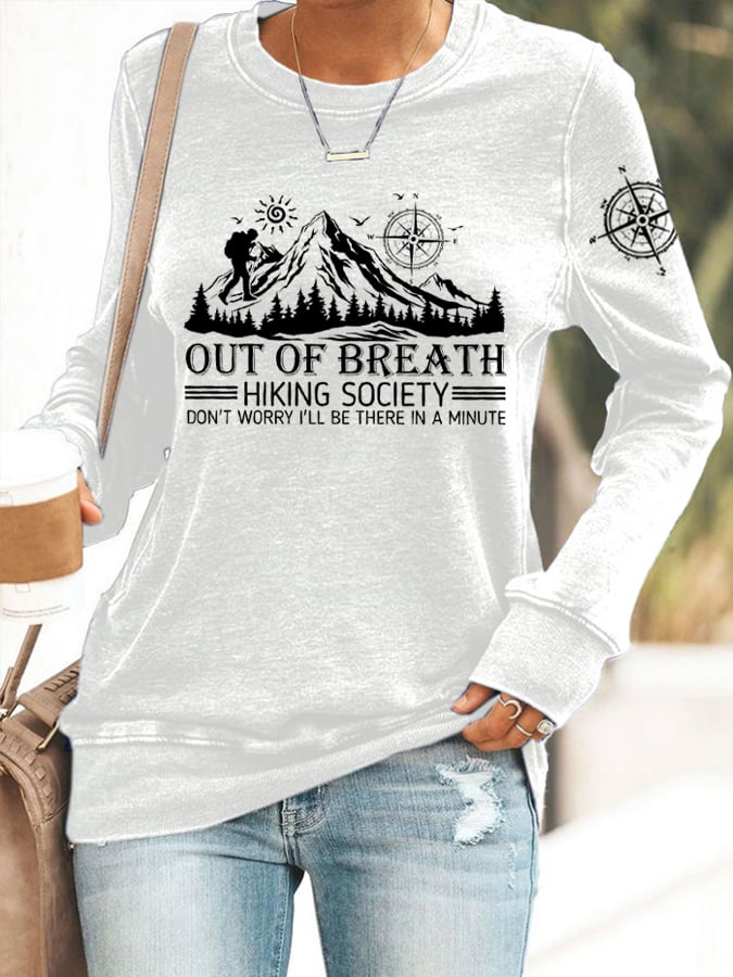 Women's Out Of Breath Hiking Society Don't Worry I'll Be There Soon Printed Sweatshirt