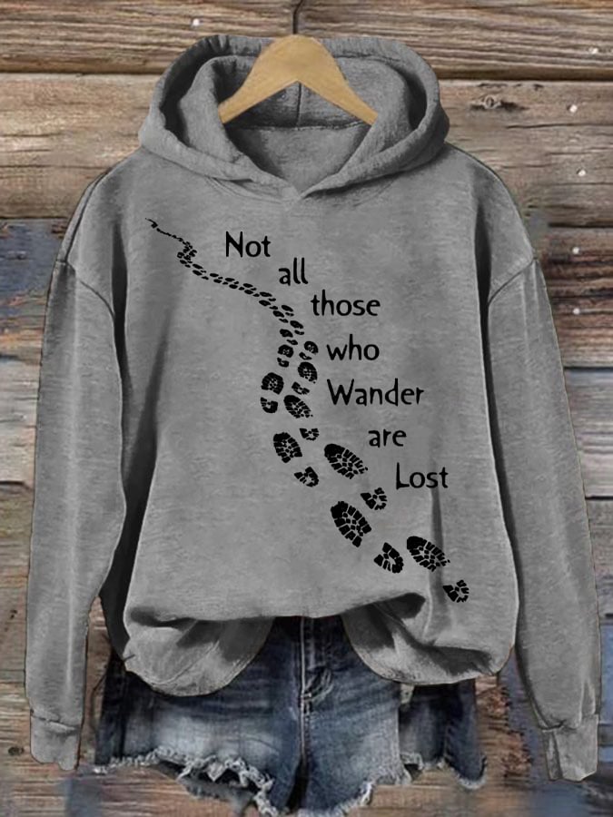 Women's Not All Those Who Wander Are Lost Printed Hooded Long Sleeve Sweatshirt
