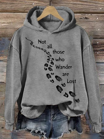 Women's Not All Those Who Wander Are Lost Printed Hooded Long Sleeve Sweatshirt