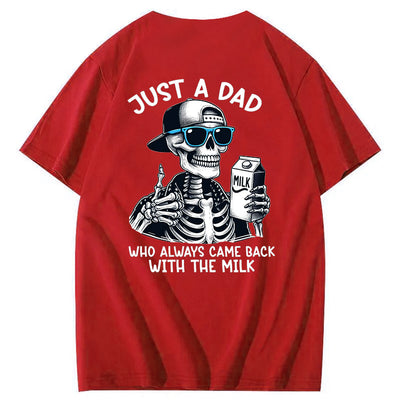 Just A Dad Who Always Came Back With The Milk T-Shirt