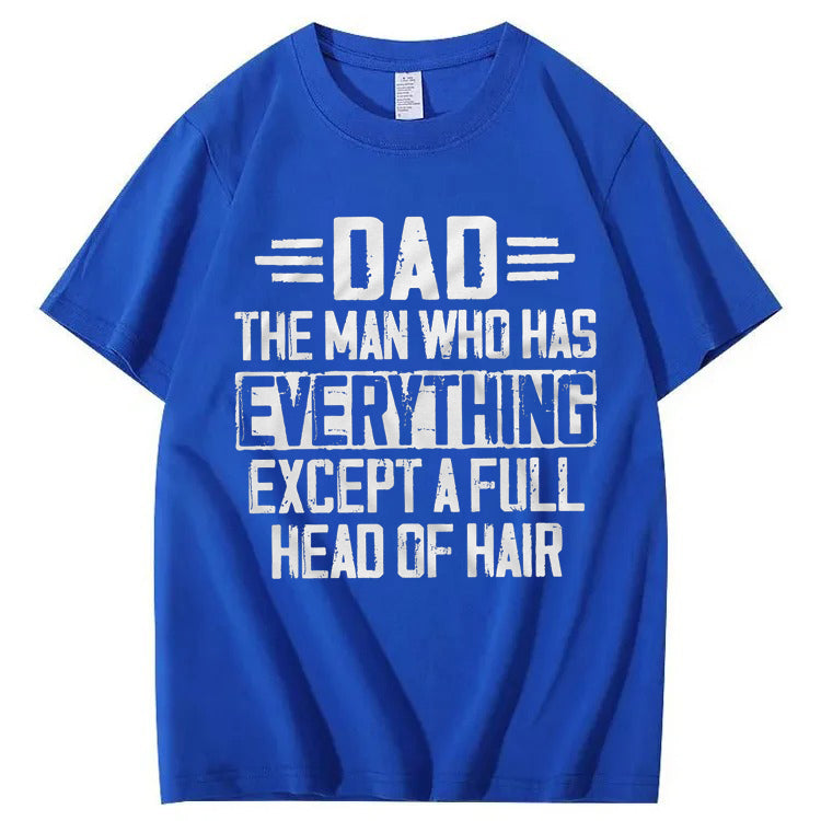 Dad The Man Who Has Everything Except A Full Head Of Hair T-Shirt