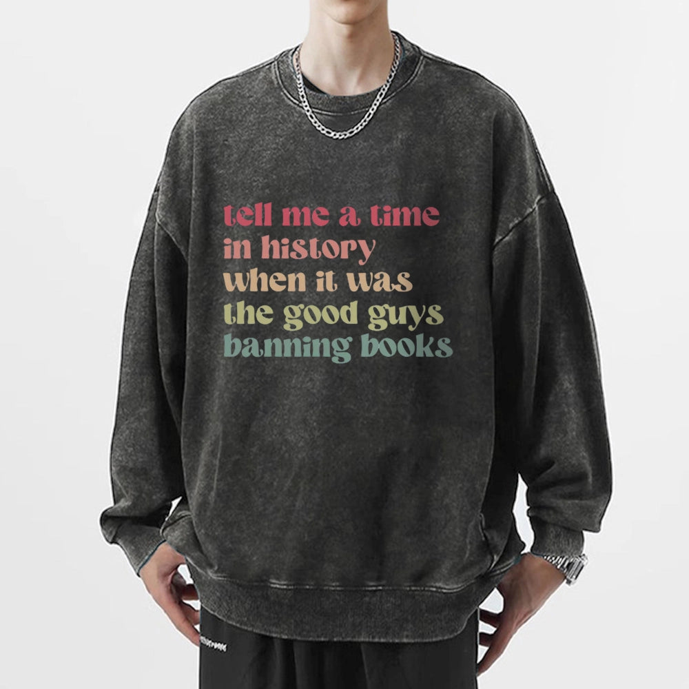 Tell Me a Time in History Unisex Washed Sweatshirt
