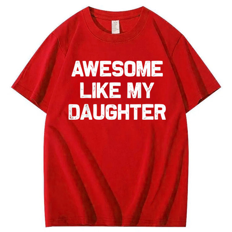 Awesome Like My Daughter T-Shirt