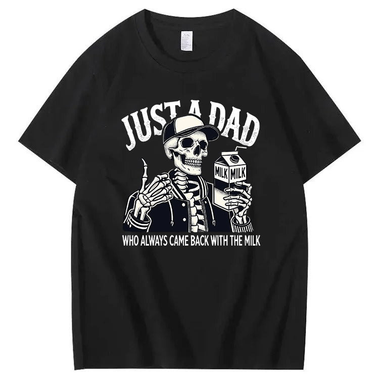Just A Dad Who Always Came Back With The Milk T-Shirt