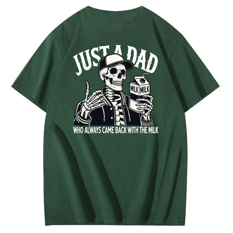 Just A Dad Who Always Came Back With The Milk T-Shirt