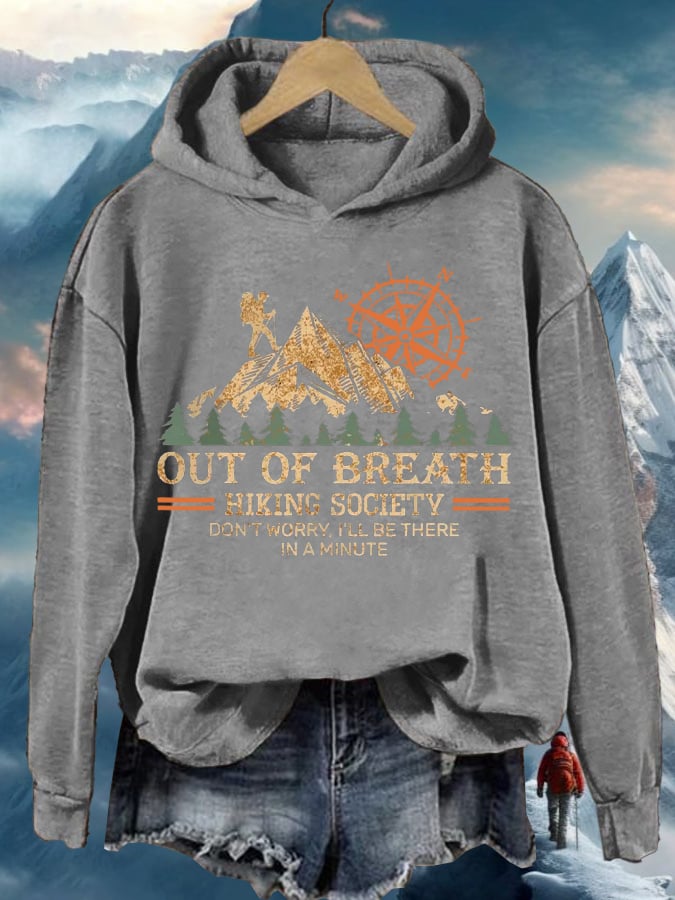 Women's Out Of Breath Hiking Society Don't Worry I'll Be There Soon Printed Hooded Long Sleeve Sweatshirt