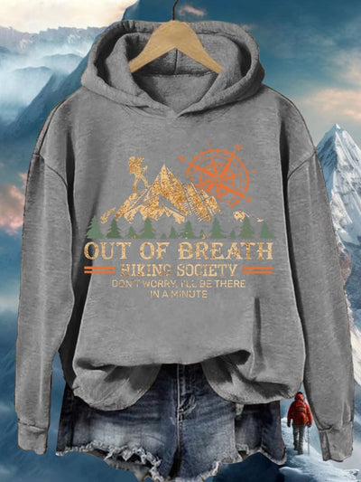 Women's Out Of Breath Hiking Society Don't Worry I'll Be There Soon Printed Hooded Long Sleeve Sweatshirt