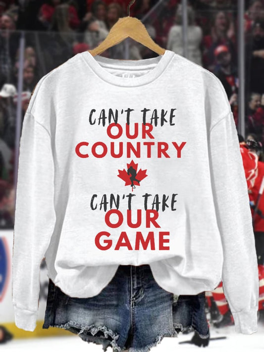 Women's USA Can't Take Our Country, Can't Take Our Game, Canada Hockey Champion Gift Casual Sweatshirt