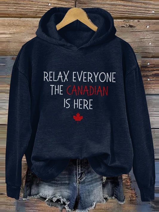 Women'S Relax Everyone The Canadian Is Here Print Hooded Sweatshirt