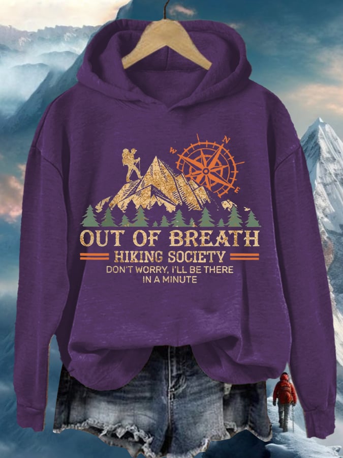 Women's Out Of Breath Hiking Society Don't Worry I'll Be There Soon Printed Hooded Long Sleeve Sweatshirt