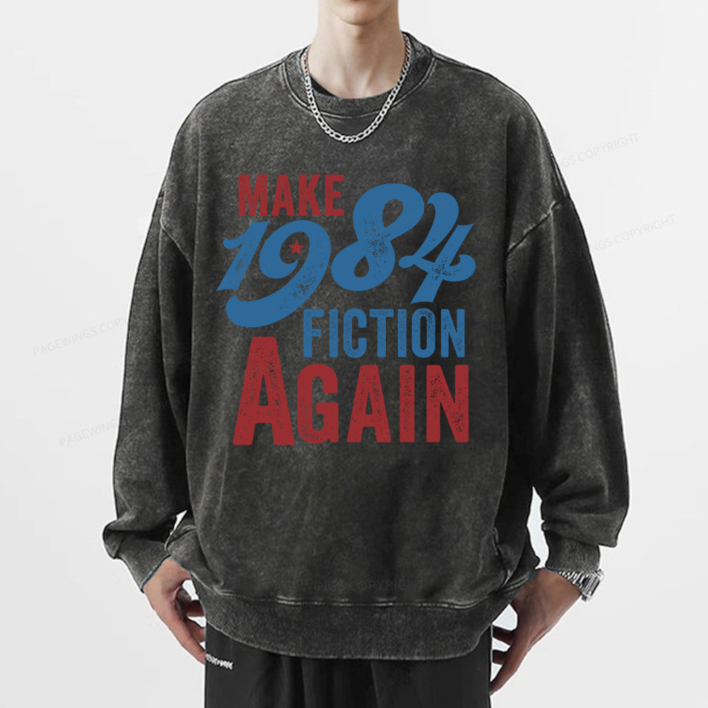 Pagewing Make 1984 Fiction Again Solid and Distressed Unisex Washed Sweatshirt