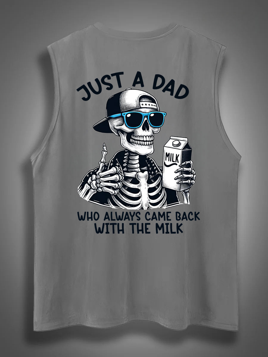 Just A Dad Who Always Came Back With The Milk Print Cotton Sleeveless Tank Tops