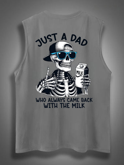 Just A Dad Who Always Came Back With The Milk Print Cotton Sleeveless Tank Tops
