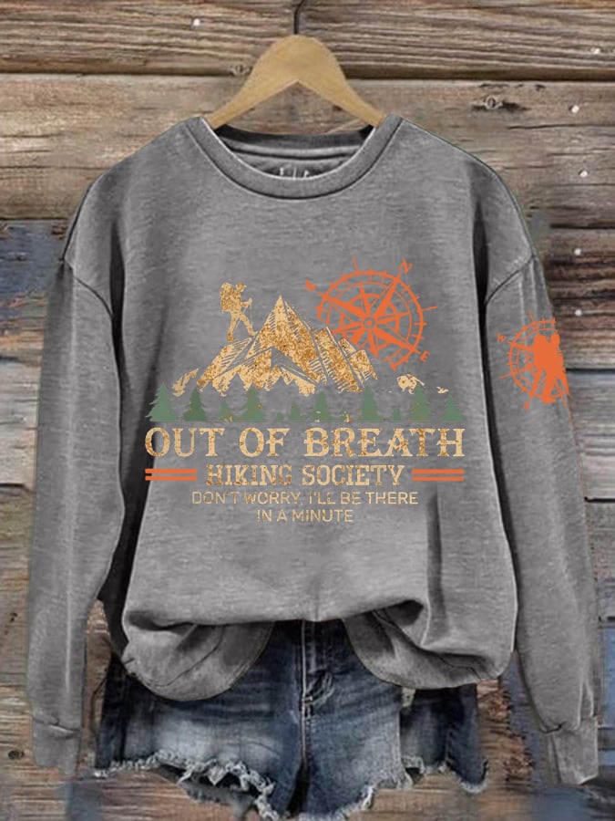 Women's Out Of Breath Hiking Society Don't Worry I'll Be There Soon Printed Crew Neck Long Sleeve Sweatshirt