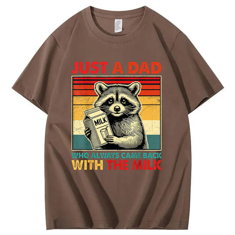 Just A Dad Who Always Came Back With The Milk T-Shirt