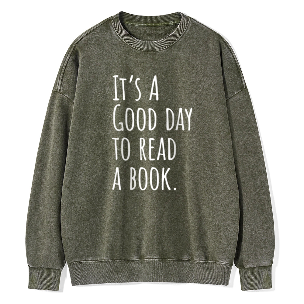 It's A Good Day To Read A Book Unisex Washed Sweatshirt
