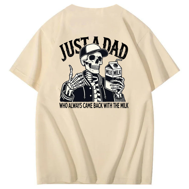Just A Dad Who Always Came Back With The Milk T-Shirt