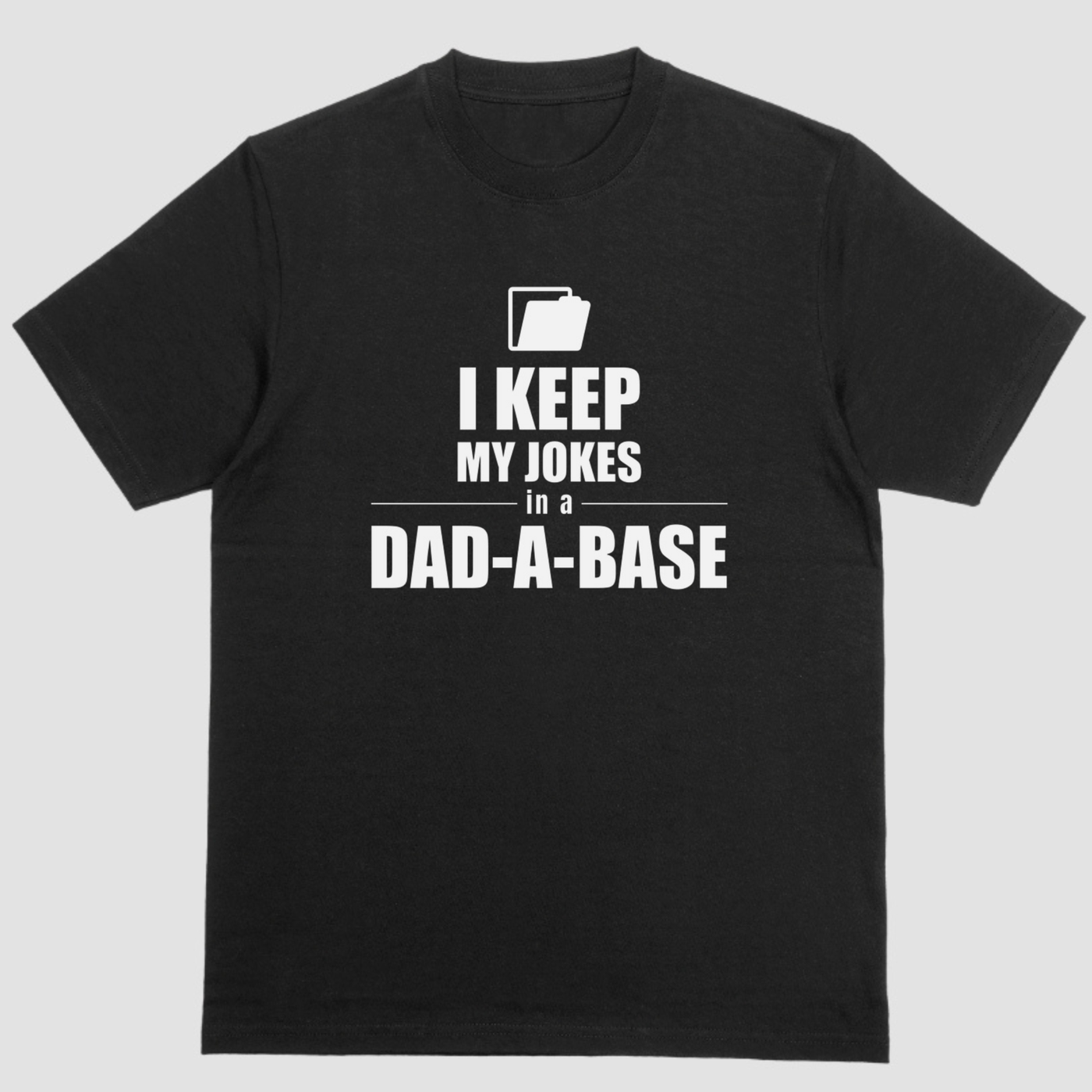 Short sleeve shirt, I KEEP MY JOKES IN A DAD A BASE