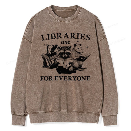 Libraries Are For Everyone Unisex Washed Sweatshirt