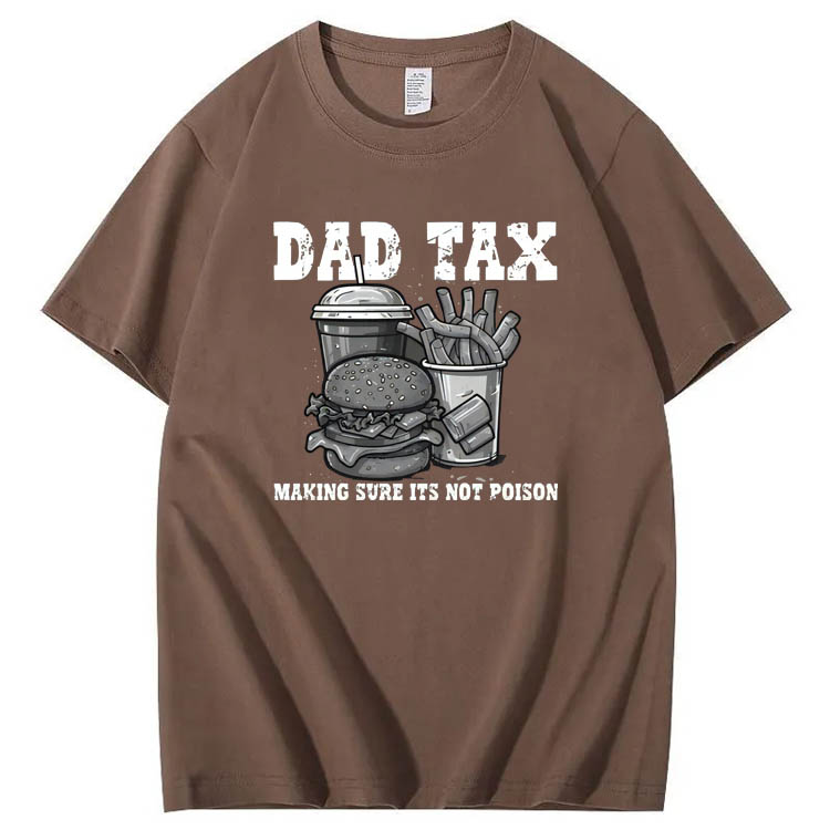 Dad Tax Making Sure Its Not Poison Pattern Print 100%Cotton T-Shirt