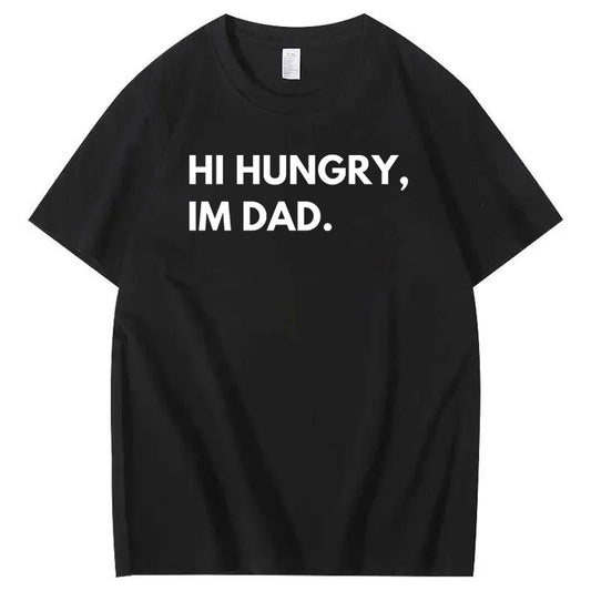 Hi Hungry Im Dad T-Shirt