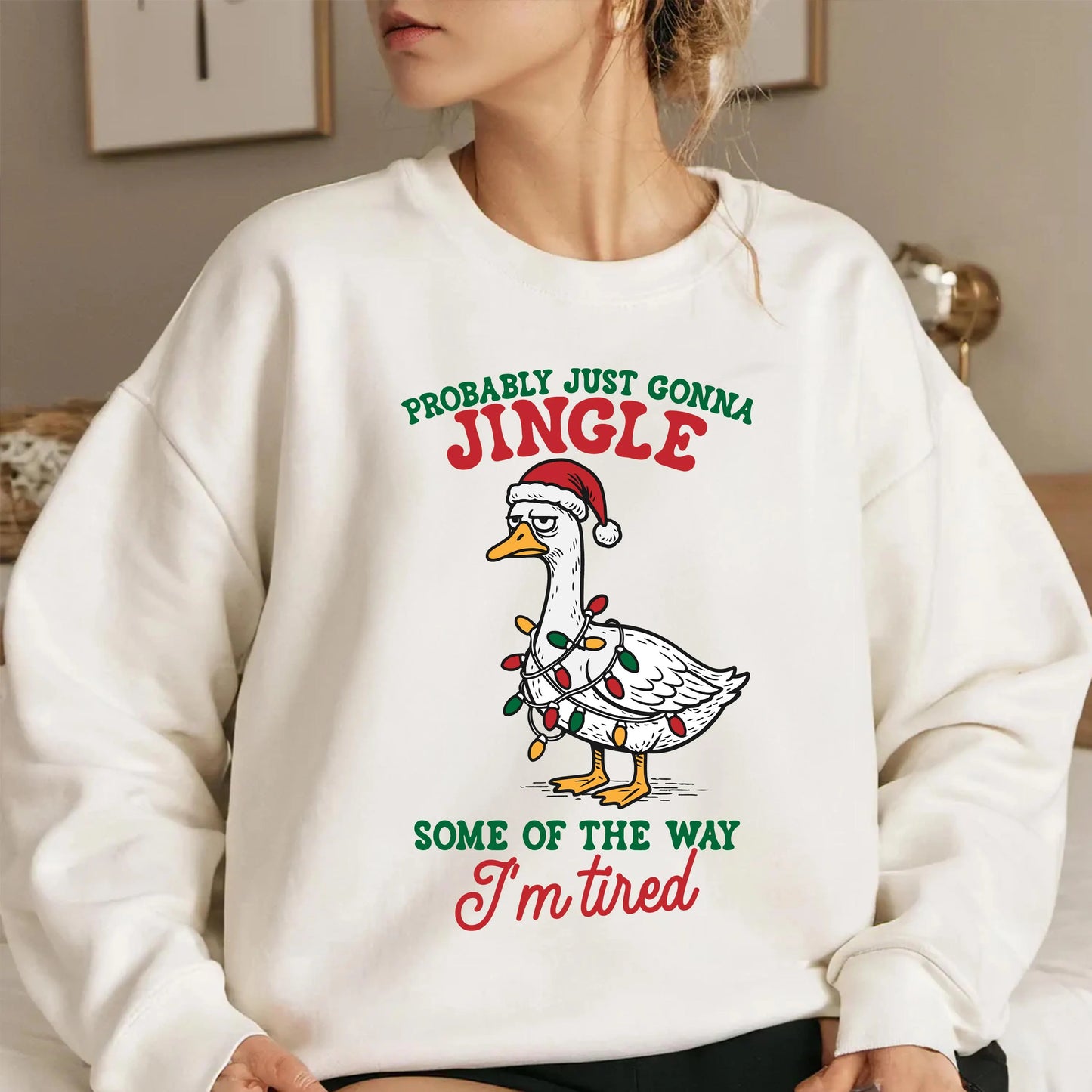 Funny Christmas Sweatshirt Probably Just Gonna Jingle Some Of The Way I'm Tired