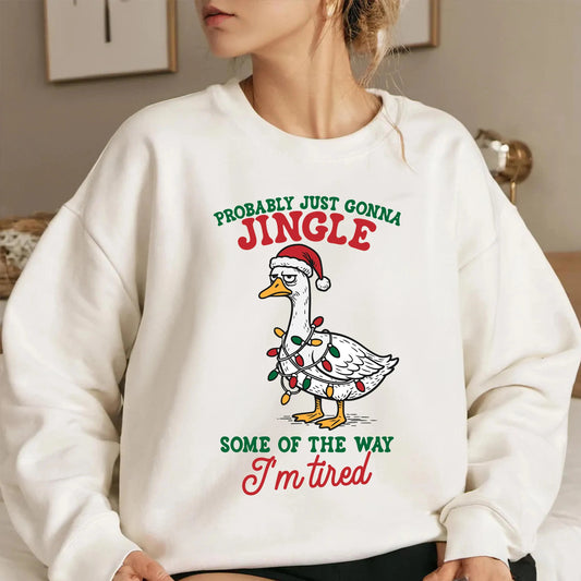 Funny Christmas Sweatshirt Probably Just Gonna Jingle Some Of The Way I'm Tired