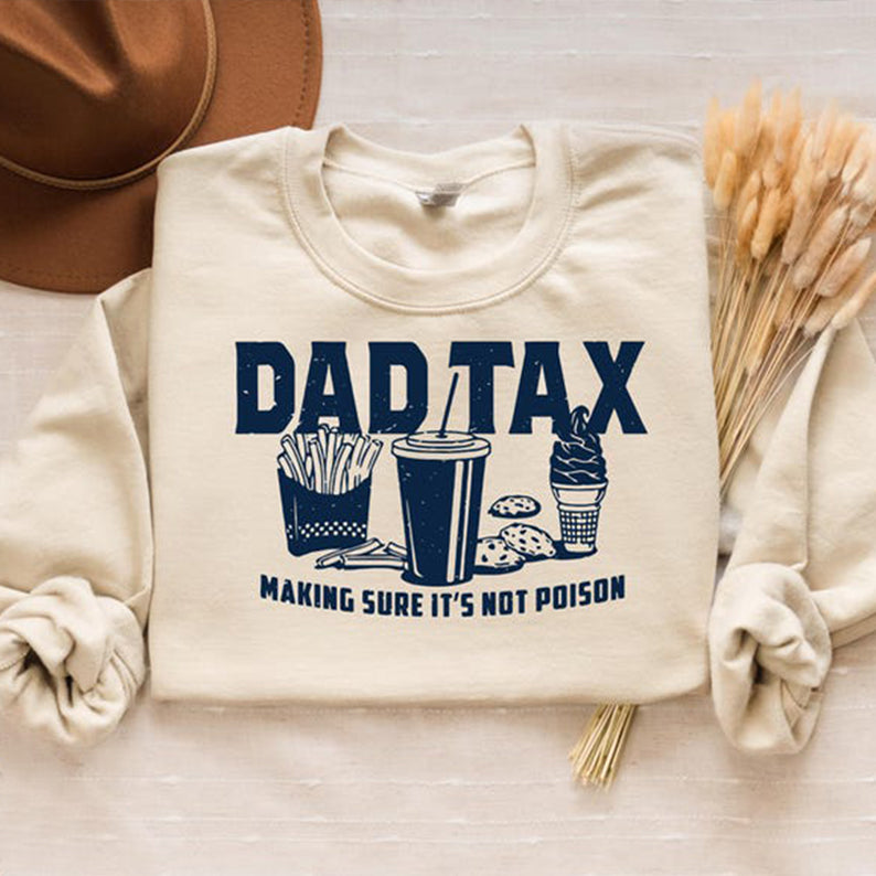 Funny Dad Gift Dad Tax Noun T-Shirt / Sweatshirt / Hoodie