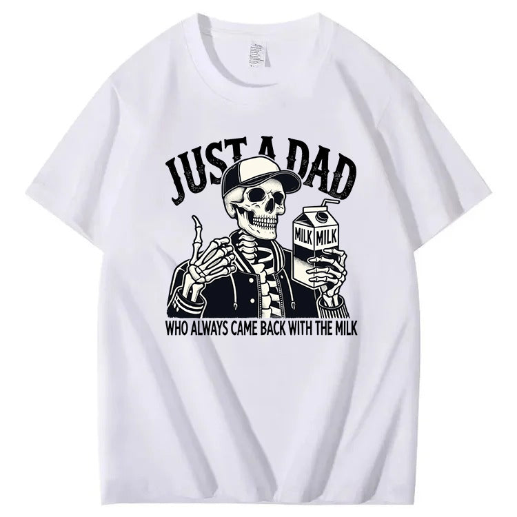 Just A Dad Who Always Came Back With The Milk T-Shirt