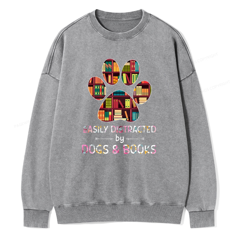 Easily Distracted By Dogs And Books Unisex Washed Sweatshirt