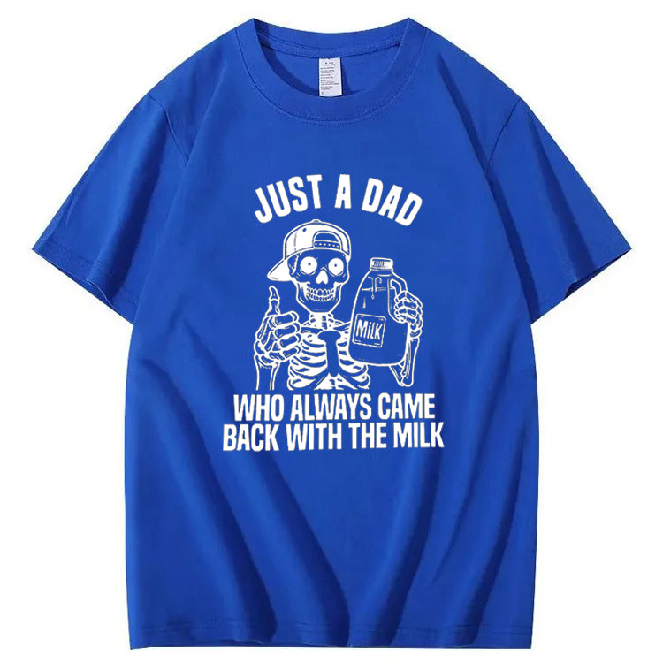 Just A Dad Who Always Came Back With The Milk T-Shirt