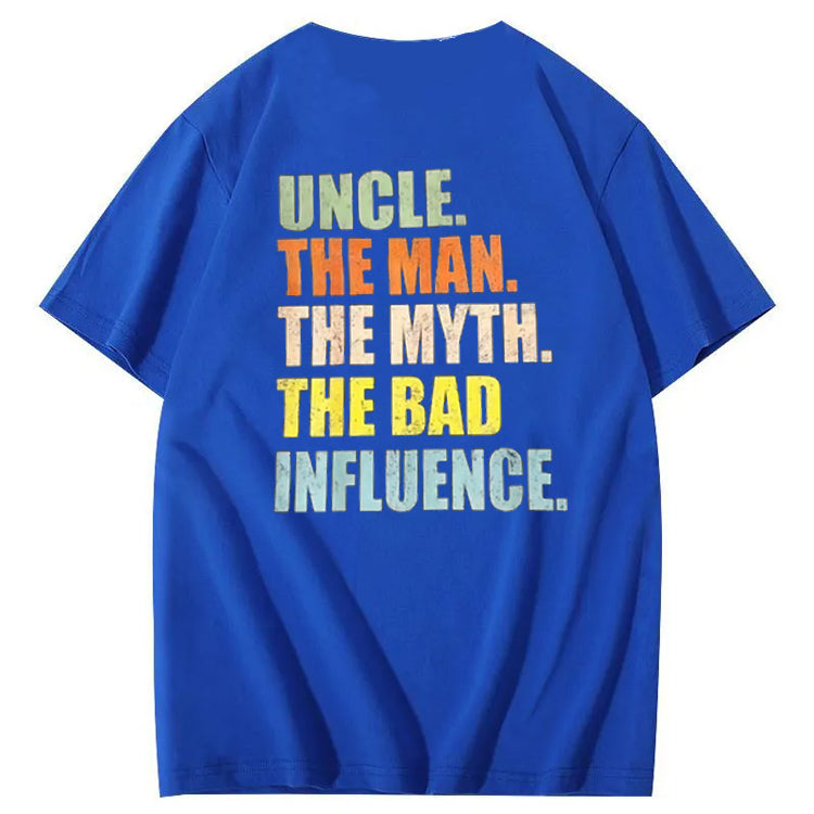 Uncle The Man The Myth The Bad Influence Shirt