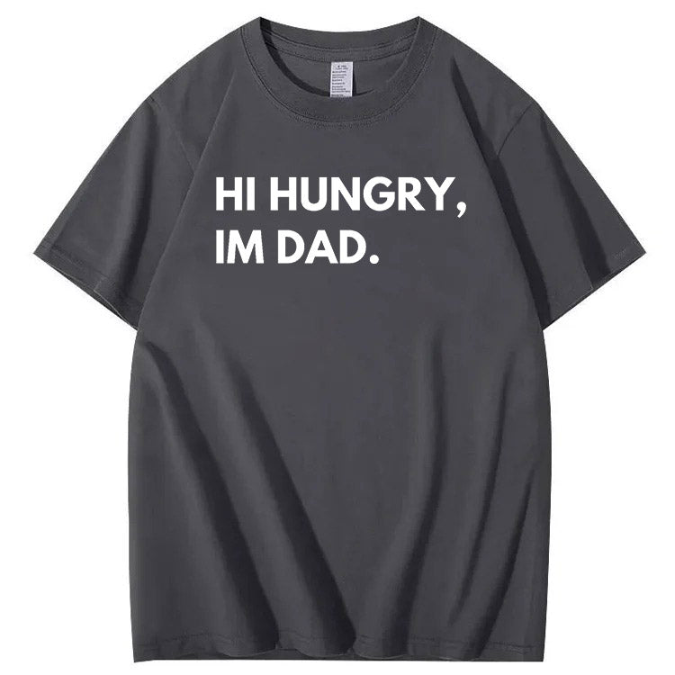 Hi Hungry Im Dad T-Shirt