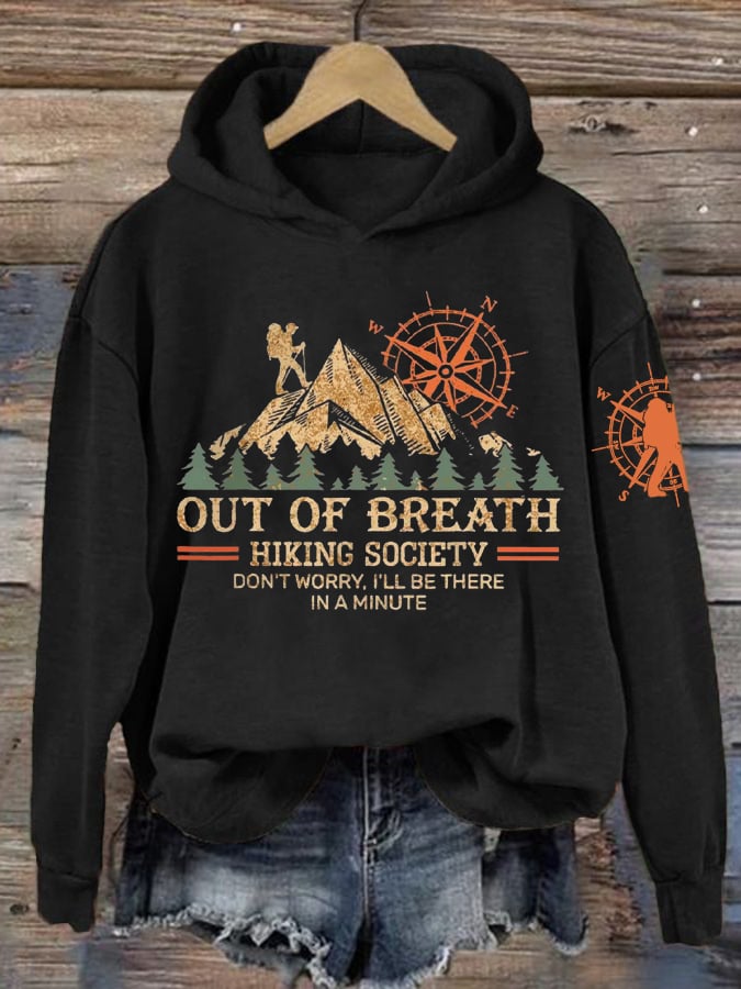 Women's Out Of Breath Hiking Society Don't Worry I'll Be There Soon Printed Hooded Long Sleeve Sweatshirt