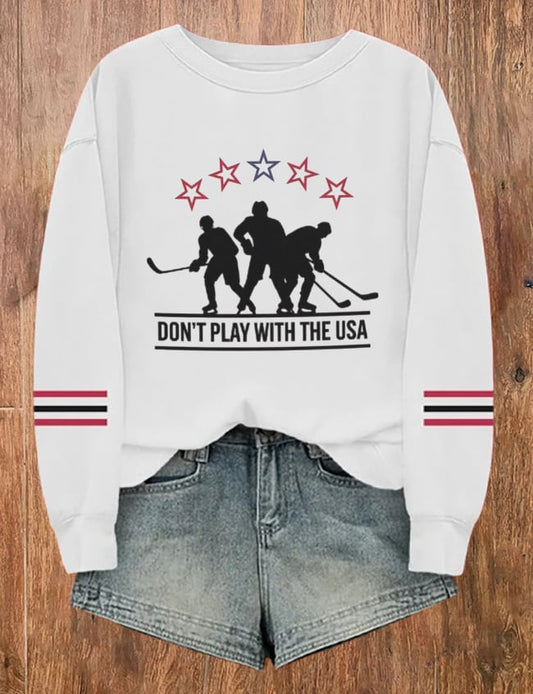 Women's Don't Play With The USA Hockey Print Casual Sweatshirt