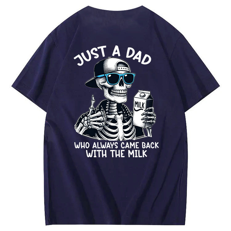 Just A Dad Who Always Came Back With The Milk T-Shirt