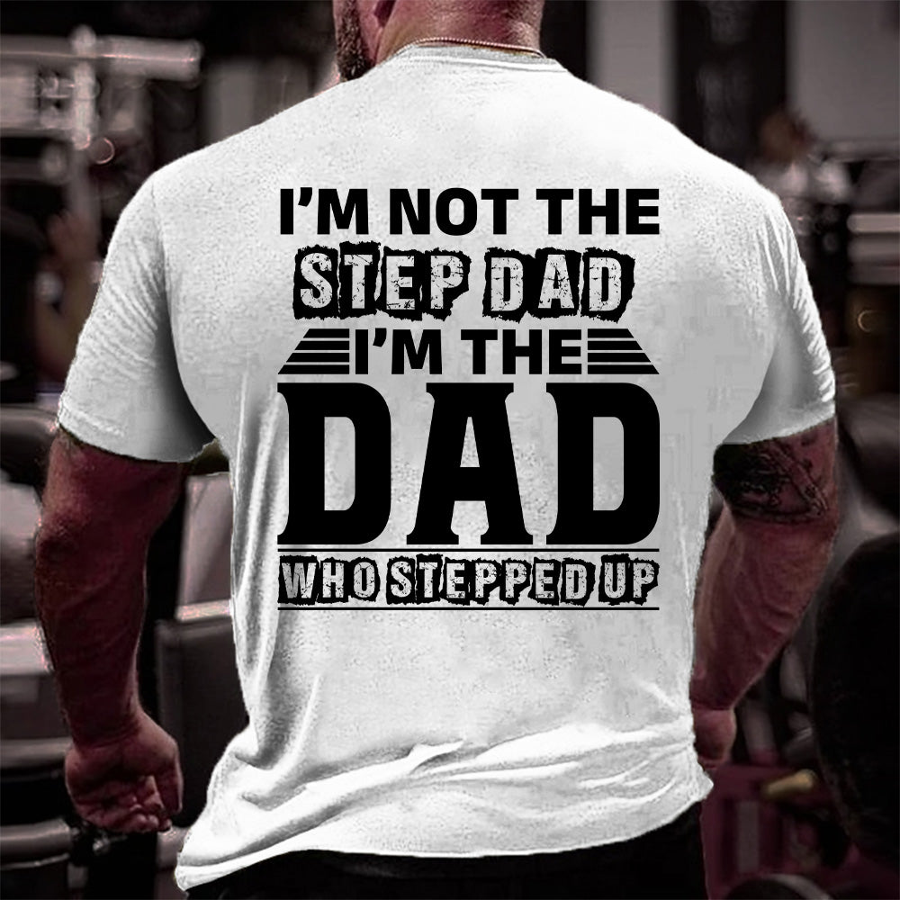 Im Not The Stepdad Im Just The Dad/Mom That Stepped on Sticker Unisex Shirt