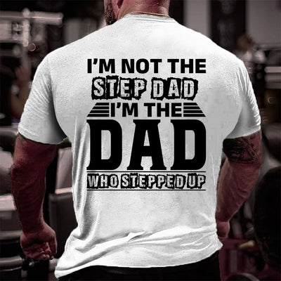 Im Not The Stepdad Im Just The Dad/Mom That Stepped on Sticker Unisex Shirt