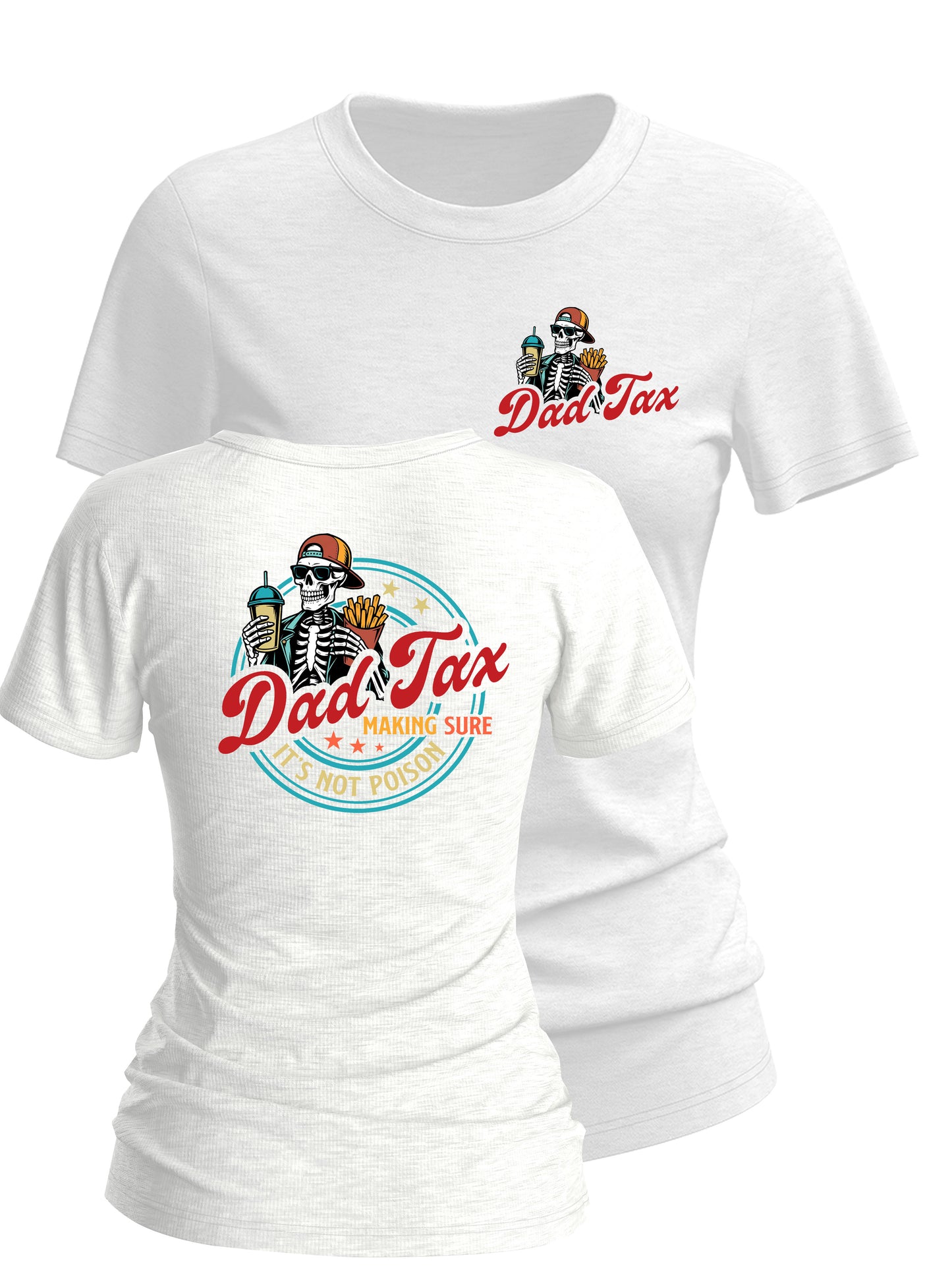 Women's Dad Tax Making Sure It's Not Posion Round-Neck T-Shirt