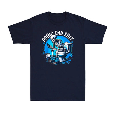 Doing Dad Shit Shirt