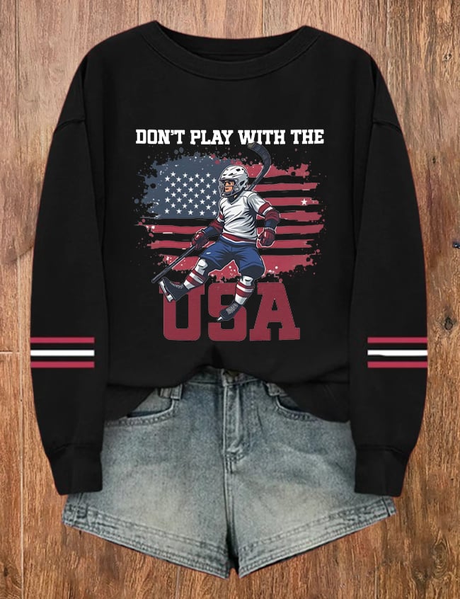 Women's Don't Play With The USA Hockey Print Casual Sweatshirt