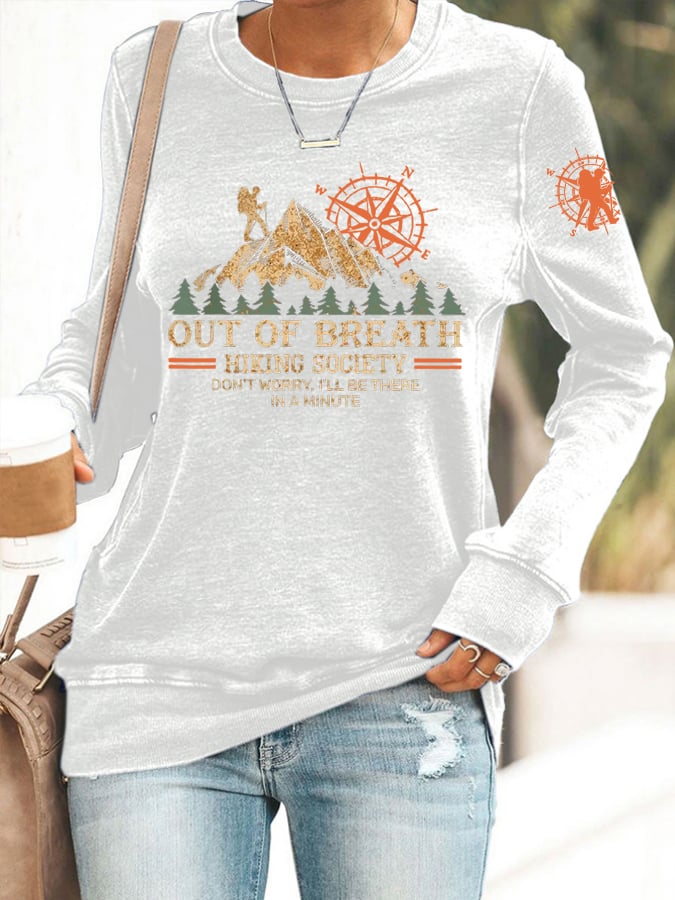 Women's Out Of Breath Hiking Society Don't Worry I'll Be There Soon Printed Sweatshirt