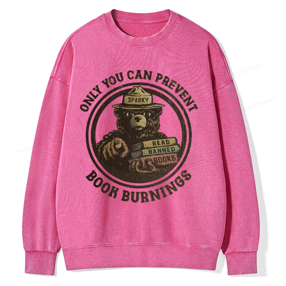 Only You Can Prevent Book Burnings Unisex Washed Sweatshirt